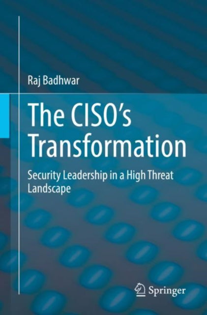Book cover of: CISO’s Transformation. By: Raj Badhwar