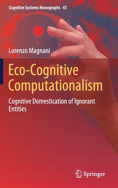 Book cover of: Eco-Cognitive Computationalism. By: Lorenzo Magnani