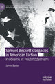 Book cover of: Samuel Beckett’s Legacies in American Fiction. By: James Baxter