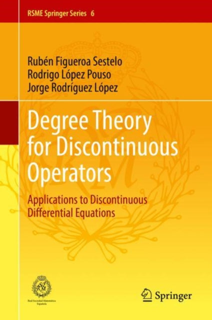 Book cover of: Degree Theory for Discontinuous Operators. By: Rubén Figueroa Sestelo