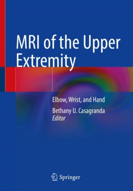 Book cover of: MRI of the Upper Extremity. By: Bethany U. Casagranda