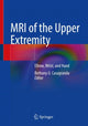 Book cover of: MRI of the Upper Extremity. By: Bethany U. Casagranda