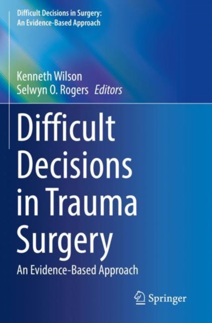 Book cover of: Difficult Decisions in Trauma Surgery. By: Kenneth Wilson