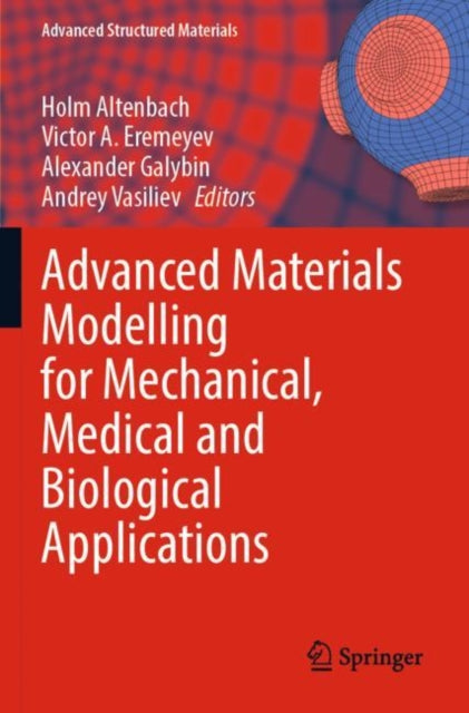 Book cover of: Advanced Materials Modelling for Mechanical, Medical and Biological Applications. By: Holm Altenbach