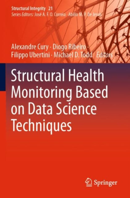 Book cover of: Structural Health Monitoring Based on Data Science Techniques. By: Alexandre Cury