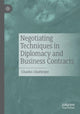 Book cover of: Negotiating Techniques in Diplomacy and Business Contracts. By: Charles Chatterjee