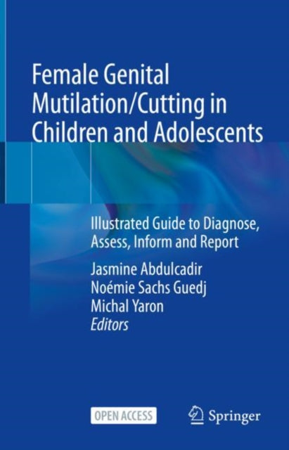 Book cover of: Female Genital Mutilation/Cutting in Children and Adolescents. By: Jasmine Abdulcadir