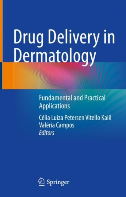 Book cover of: Drug Delivery in Dermatology. By: Célia Luiza Petersen Vitello Kalil