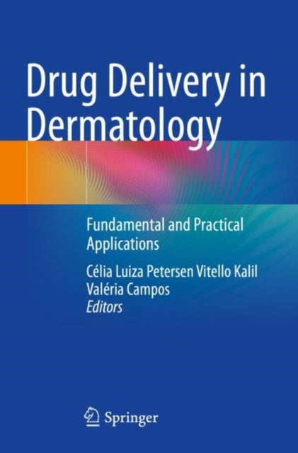 Book cover of: Drug Delivery in Dermatology. By: Célia Luiza Petersen Vitello Kalil