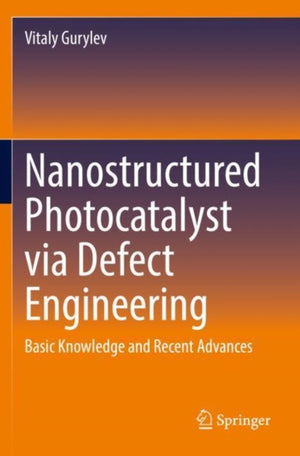 Nanostructured Photocatalyst via Defect Engineering
