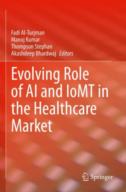 Book cover of: Evolving Role of AI and IoMT in the Healthcare Market. By: Fadi Al-Turjman