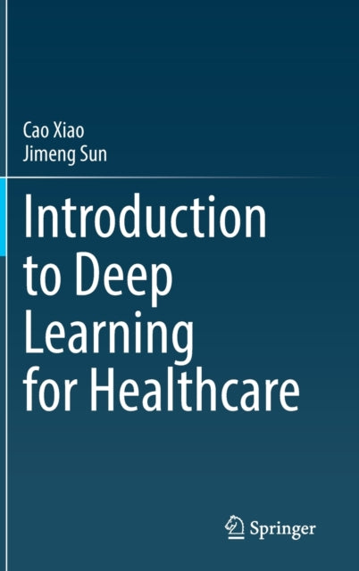 Book cover of: Introduction to Deep Learning for Healthcare. By: Cao Xiao