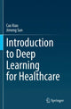 Book cover of: Introduction to Deep Learning for Healthcare. By: Cao Xiao