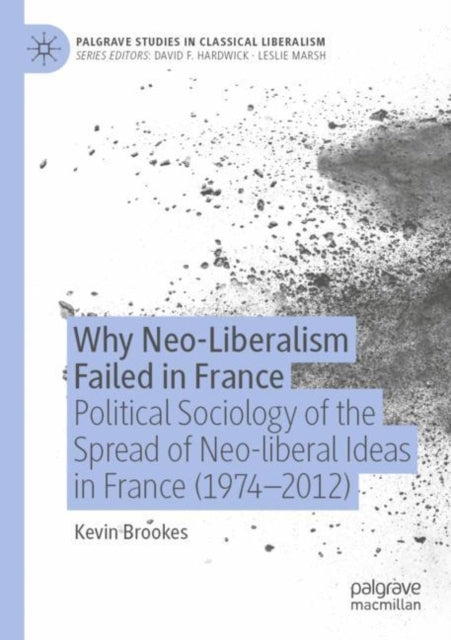 Book cover of: Why Neo-Liberalism Failed in France. By: Kevin Brookes