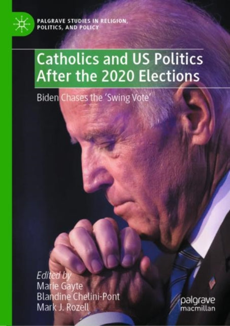 Book cover of: Catholics and US Politics After the 2020 Elections. By: Marie Gayte