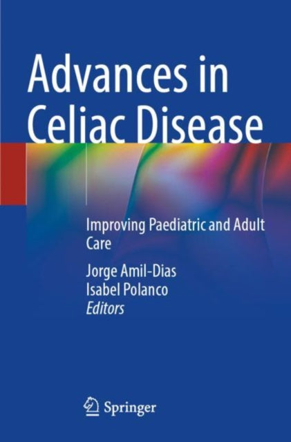 Book cover of: Advances in Celiac Disease. By: Jorge Amil-Dias