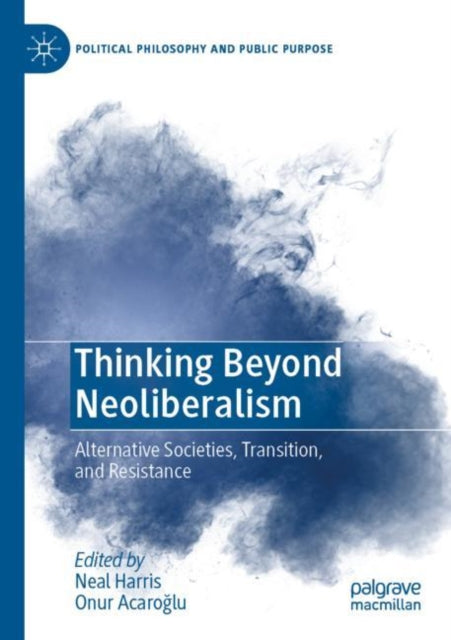 Book cover of: Thinking Beyond Neoliberalism. By: Neal Harris