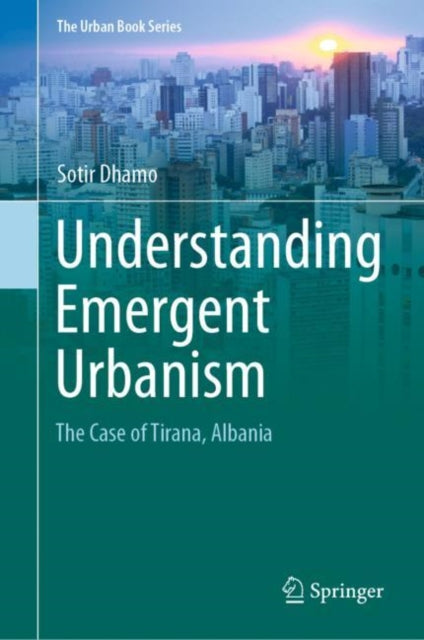 Book cover of: Understanding Emergent Urbanism. By: Sotir Dhamo