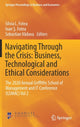 Book cover of: Navigating Through the Crisis: Business, Technological and Ethical Considerations. By: Silvia L. Fotea