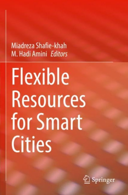 Book cover of: Flexible Resources for Smart Cities. By: Miadreza Shafie-khah