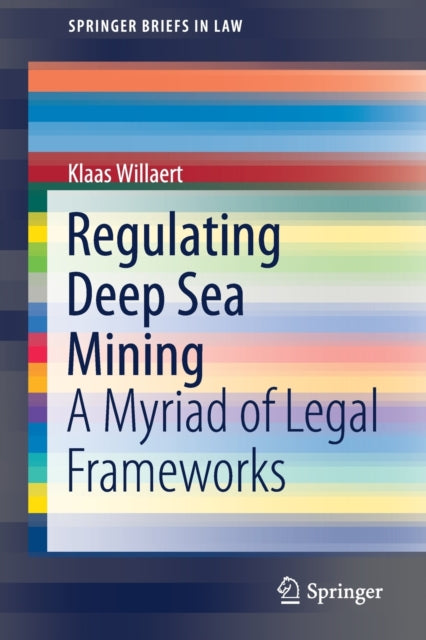 Book cover of: Regulating Deep Sea Mining. By: Klaas Willaert