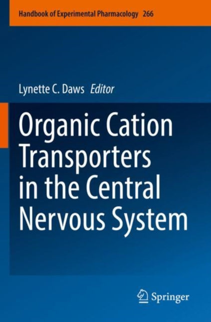 Book cover of: Organic Cation Transporters in the Central Nervous System. By: Lynette C. Daws