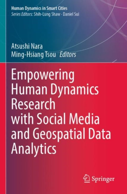 Empowering Human Dynamics Research with Social Media and Geospatial Data Analytics