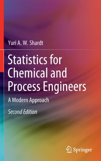 Book cover of: Statistics for Chemical and Process Engineers. By: Yuri A. W. Shardt