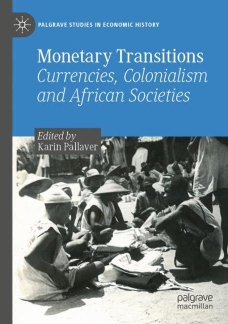 Book cover of: Monetary Transitions. By: Karin Pallaver