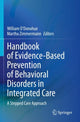 Book cover of: Handbook of Evidence-Based Prevention of Behavioral Disorders in Integrated Care. By: William O'Donohue
