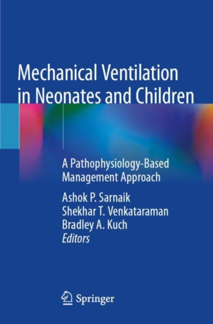 Book cover of: Mechanical Ventilation in Neonates and Children. By: Ashok P. Sarnaik