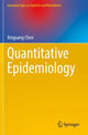 Book cover of: Quantitative Epidemiology. By: Xinguang Chen