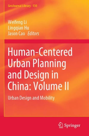 Human-Centered Urban Planning and Design in China: Volume II