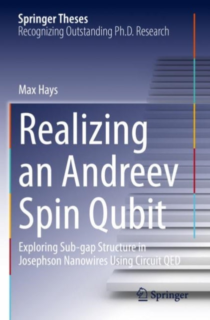 Book cover of: Realizing an Andreev Spin Qubit. By: Max Hays
