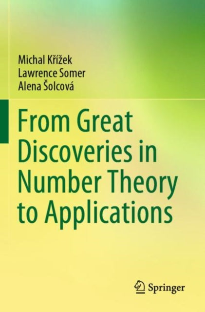 Book cover of: From Great Discoveries in Number Theory to Applications. By: Michal Křížek