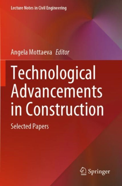 Book cover of: Technological Advancements in Construction. By: Angela Mottaeva
