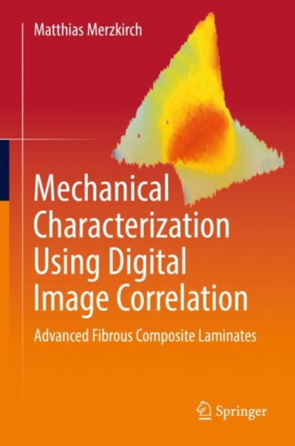 Book cover of: Mechanical Characterization Using Digital Image Correlation. By: Matthias Merzkirch