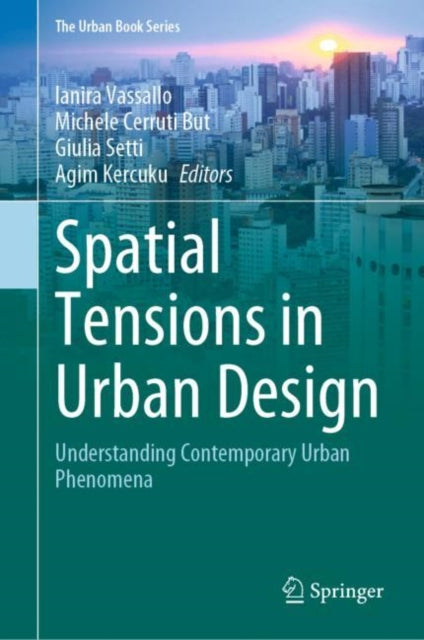 Book cover of: Spatial Tensions in Urban Design. By: Ianira Vassallo