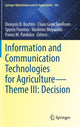 Book cover of: Information and Communication Technologies for Agriculture—Theme III: Decision. By: Dionysis Bochtis