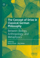 Book cover of: Concept of Drive in Classical German Philosophy. By: Manja Kisner
