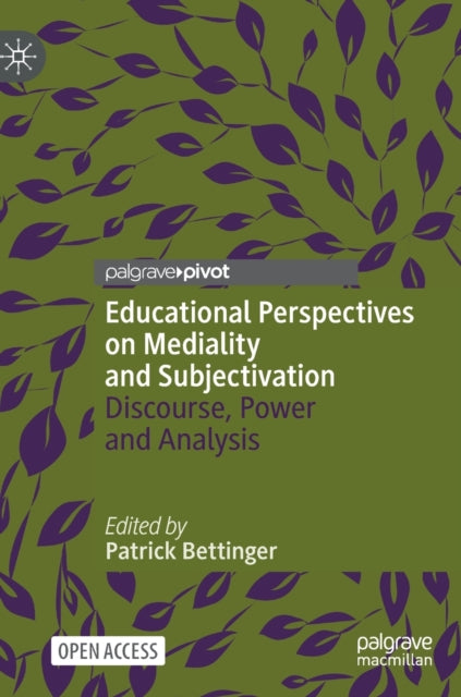 Book cover of: Educational Perspectives on Mediality and Subjectivation. By: Patrick Bettinger
