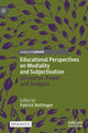 Book cover of: Educational Perspectives on Mediality and Subjectivation. By: Patrick Bettinger