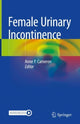 Book cover of: Female Urinary Incontinence. By: Anne P. Cameron