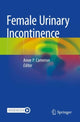 Book cover of: Female Urinary Incontinence. By: Anne P. Cameron