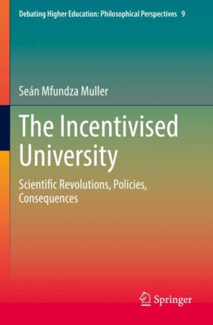 Book cover of: Incentivised University. By: Seán Mfundza Muller