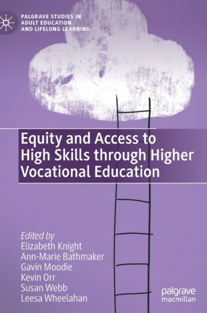 Book cover of: Equity and Access to High Skills through Higher Vocational Education. By: Elizabeth Knight