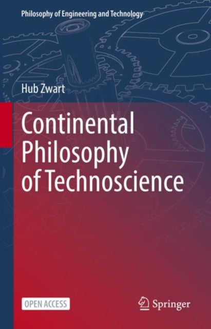 Book cover of: Continental Philosophy of Technoscience. By: Hub Zwart