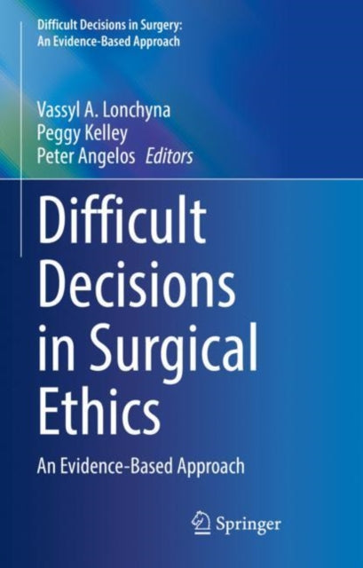 Book cover of: Difficult Decisions in Surgical Ethics. By: Vassyl A. Lonchyna