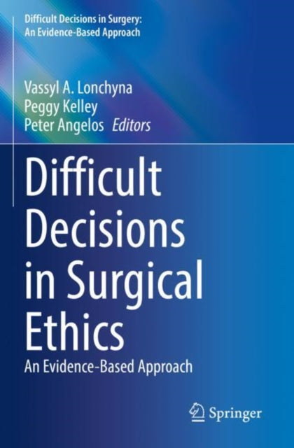 Book cover of: Difficult Decisions in Surgical Ethics. By: Vassyl A. Lonchyna