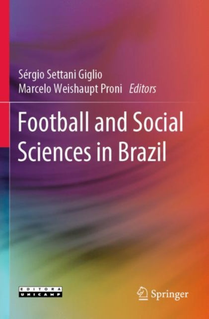 Book cover of: Football and Social Sciences in Brazil. By: Sérgio Settani Giglio